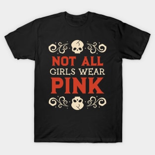 not all girls wear pink T-Shirt